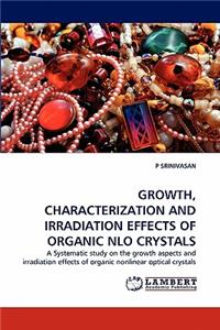 Growth, Characterization and Irradiation Effects of Organic Nlo Crystals