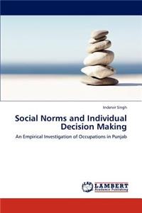 Social Norms and Individual Decision Making