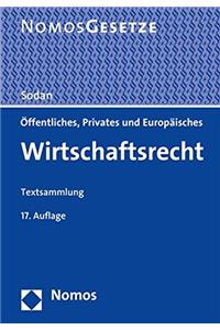 Offentliches, Privates Und Europaisches Wirtschaftsrecht: Textsammlung