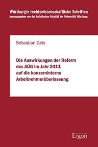 Die Auswirkungen Der Reform Des Aug Im Jahr 2011 Auf Die Konzerninterne Arbeitnehmeruberlassung