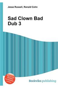 Sad Clown Bad Dub 3