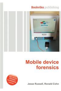 Mobile Device Forensics