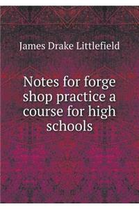 Notes for Forge Shop Practice a Course for High Schools