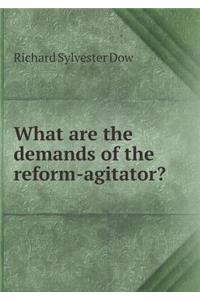 What Are the Demands of the Reform-Agitator?