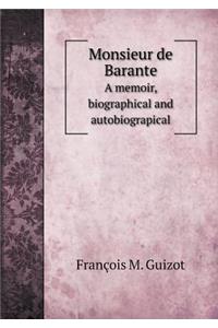 Monsieur de Barante a Memoir, Biographical and Autobiograpical