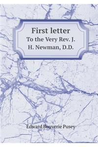 First Letter to the Very Rev. J.H. Newman, D.D.