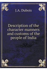 Description of the Character Manners and Customs of the People of India