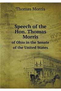 Speech of the Hon. Thomas Morris of Ohio in the Senate of the United States