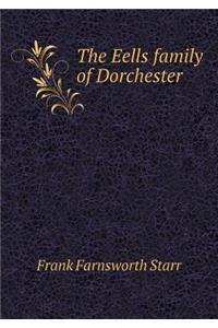 The Eells family of Dorchester