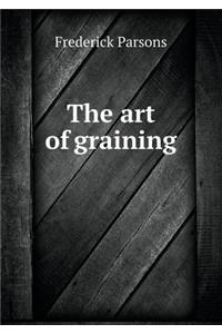 The Art of Graining