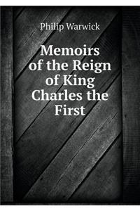 Memoirs of the Reign of King Charles the First