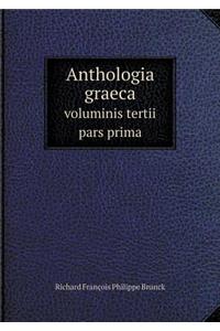 Anthologia graeca voluminis tertii pars prima