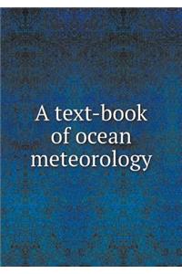 A Text-Book of Ocean Meteorology