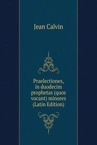 Praelectiones, in duodecim prophetas (quos vocant) minores  (Latin Edition)