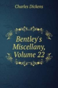 Bentley's Miscellany, Volume 22