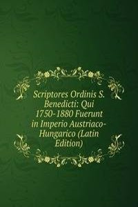 Scriptores Ordinis S. Benedicti: Qui 1750-1880 Fuerunt in Imperio Austriaco-Hungarico (Latin Edition)