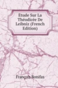 Etude Sur La Theodicee De Leibniz (French Edition)