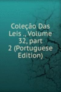 Colecao Das Leis ., Volume 32, part 2 (Portuguese Edition)