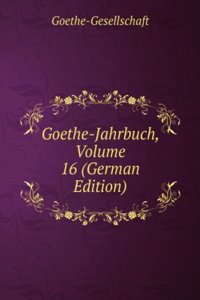 Goethe-Jahrbuch, Volume 16 (German Edition)