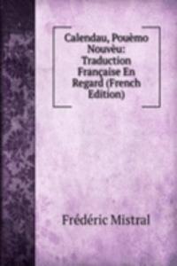 Calendau, Pouemo Nouveu: Traduction Francaise En Regard (French Edition)