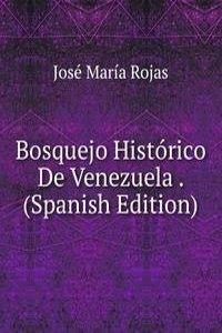 Bosquejo Historico De Venezuela . (Spanish Edition)