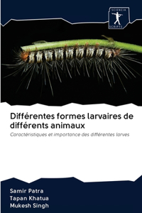 Différentes formes larvaires de différents animaux