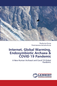 Internet, Global Warming, Endosymbiotic Archaea & COVID 19 Pandemic