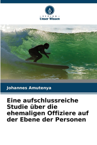 Eine aufschlussreiche Studie über die ehemaligen Offiziere auf der Ebene der Personen