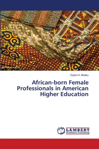 African-born Female Professionals in American Higher Education