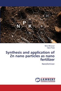 Synthesis and application of Zn nano particles as nano fertilizer