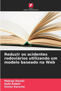 Reduzir os acidentes rodoviários utilizando um modelo baseado na Web