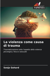 violenza come causa di trauma