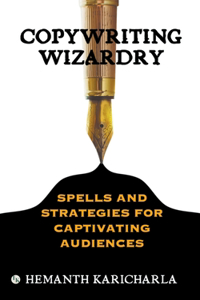 Copywriting Wizardry: Spells and Strategies for Captivating Audiences