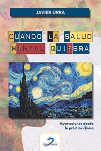 Cuando la salud mental quiebra: Aportaciones desde la practica clinica