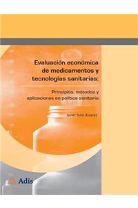 Evaluación Económica de Medicamentos Y Tecnologías Sanitarias: