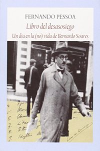 Libro del desasosiego: Un dia en la (no) vida de Bernardo Soares