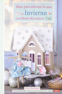 Ideas para decorar la casa en invierno con labores decorativas TILDA / Tilda's Winter Ideas