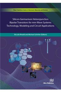 Silicon-Germanium Heterojunction Bipolar Transistors for Mm-wave Systems Technology, Modeling and Circuit Applications