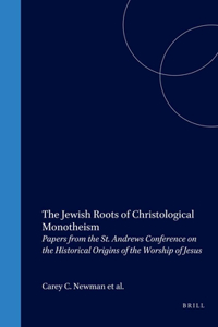 Jewish Roots of Christological Monotheism