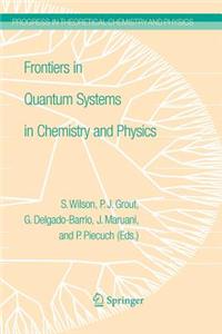 Frontiers in Quantum Systems in Chemistry and Physics