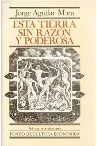 Esta Tierra Sin Razon y Poderosa