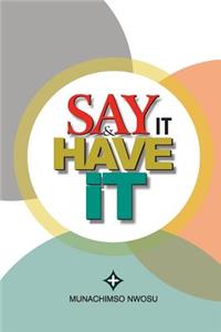 Say It & Have It