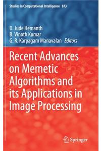 Recent Advances on Memetic Algorithms and Its Applications in Image Processing