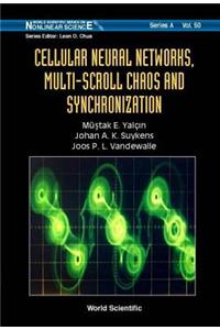 Cellular Neural Networks, Multi-Scroll Chaos and Synchronization