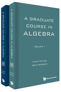 Graduate Course in Algebra, a (in 2 Volumes)