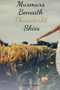 Murmurs Beneath Thunderlit Skies