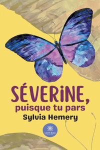 Séverine, puisque tu pars