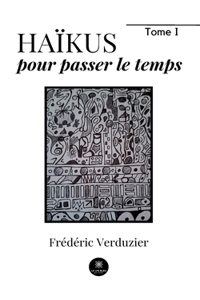 Haïkus pour passer le temps