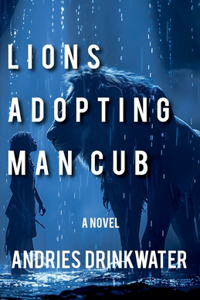Lions Adopting Man Cub