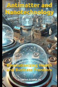 Antimatter and Nanotechnology